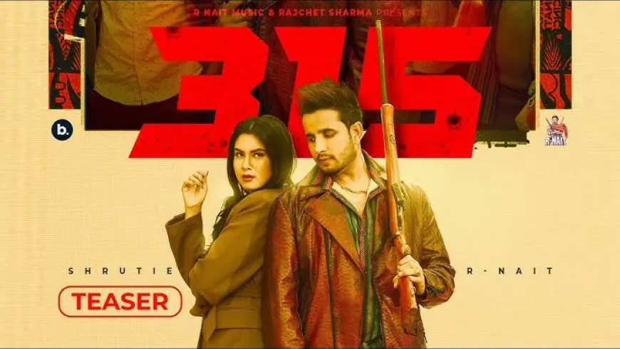 ਗੀਤ ‘315’ ਦੇ ਕਾਰਨ ਵਿਵਾਦਾਂ ਵਿੱਚ ਘਿਰੇ ਪੰਜਾਬੀ ਗਾਇਕ ਆਰ ਨੇਤ ਅਤੇ ਗੁਰਲੇਜ਼ ਅਖਤਰ 